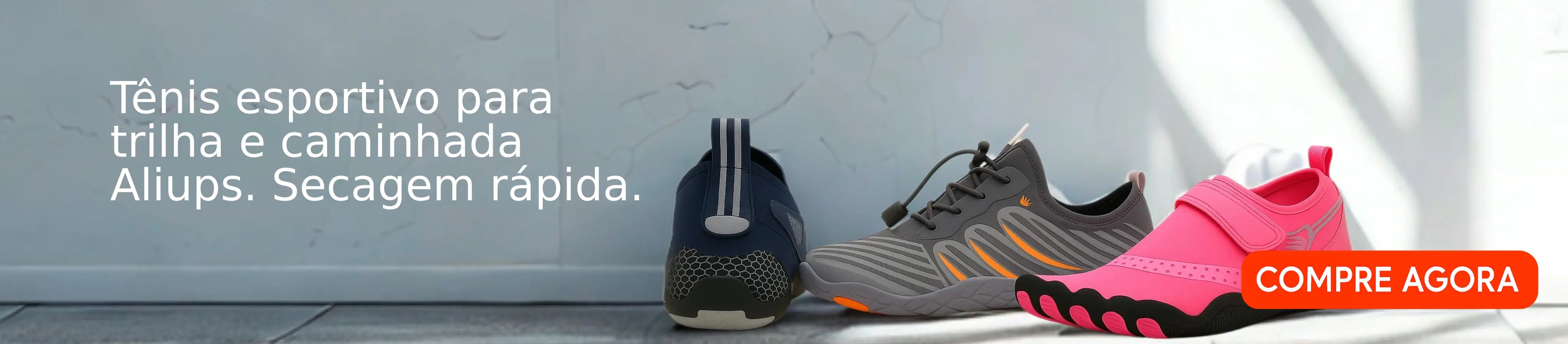 A imagem mostra três pares de tênis esportivos para atividades como trilha e caminhada. O modelo à esquerda é escuro e tem detalhes em cinza e laranja. O do meio é cinza com listras em laranja, e o da direita é rosa, com sola preta e detalhes de cores vibrantes. O texto na imagem diz: "Tênis esportivo para trilha e caminhada Aliups. Secagem rápida." e há um botão laranja com a inscrição "COMPRE AGORA".