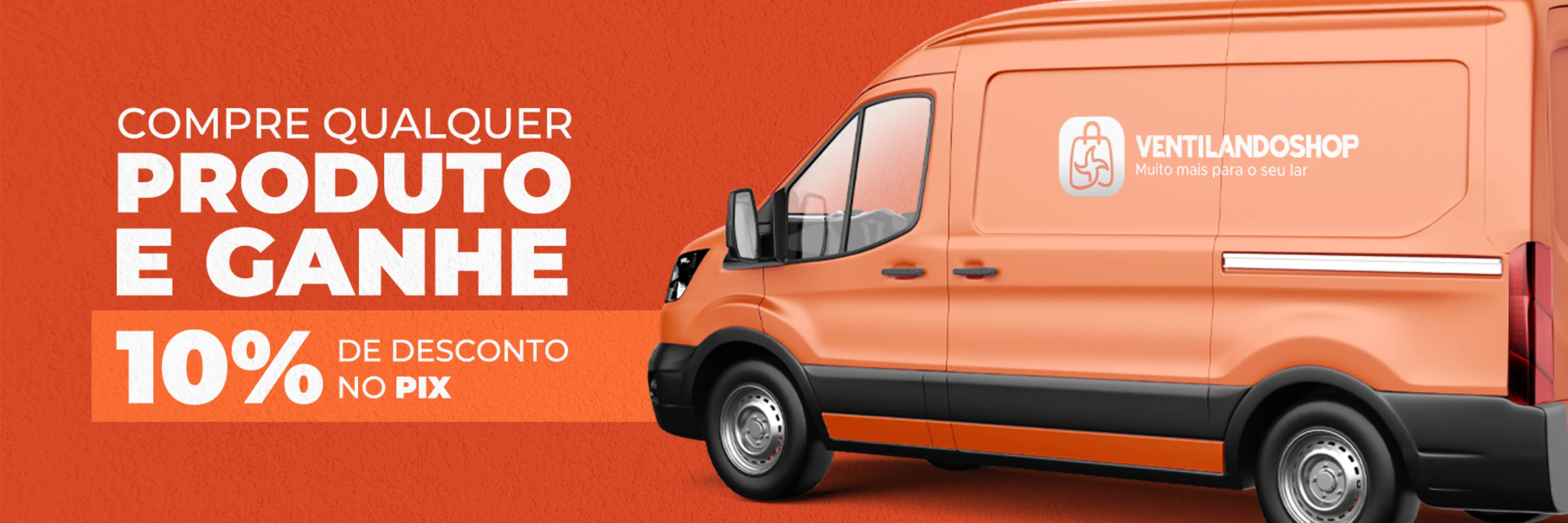 A imagem mostra uma van de entrega laranja com o logo "VENTILANDOSHOP" na lateral, junto com a mensagem "Muito mais para o seu lar". O fundo é também laranja, destacando a oferta de 10% de desconto no PIX para quem comprar qualquer produto. O texto principal diz "COMPRE QUALQUER PRODUTO E GANHE 10% DE DESCONTO NO PIX".