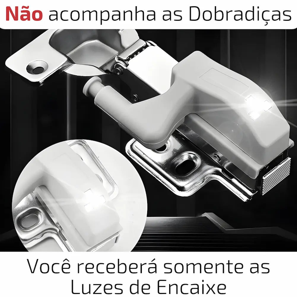 A imagem mostra uma luz LED cinza acoplada a uma dobradiça metálica, com a luz acesa. Há um zoom circular na parte inferior esquerda destacando a luz LED. O texto na parte superior informa "Não acompanha as Dobradiças", e na parte inferior, "Você receberá somente as Luzes de Encaixe", indicando que apenas as luzes são vendidas, sem as dobradiças.